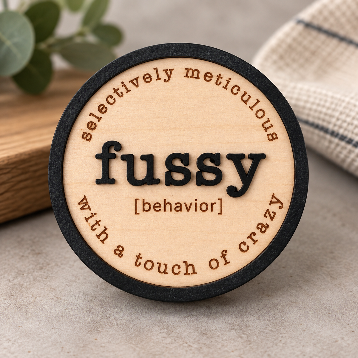 Fussy – Funny Handcrafted Wooden Magnet