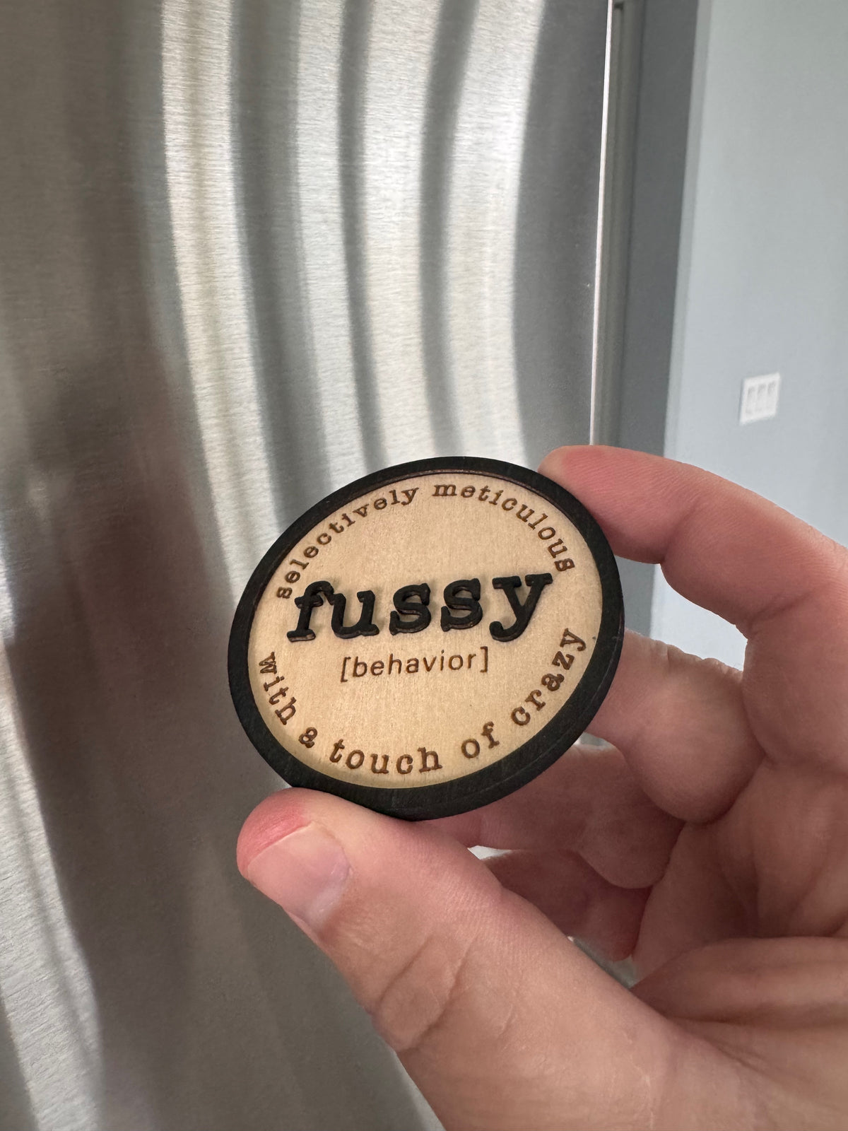 Fussy – Funny Handcrafted Wooden Magnet