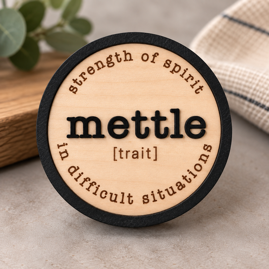 Mettle – Inspirational Handcrafted Wooden Magnet